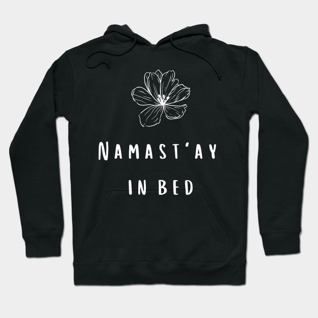 NAMASTAY IN BED Hoodie by Syntax Wear